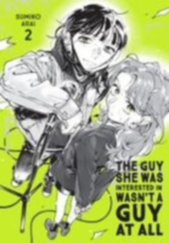 Oloye, Ajani - Bovia, Brandon - Arai, Sumiko: The Guy She Was Interested In Wasn't a Guy at All, Vol. 2 idegen
