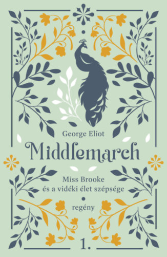 George Eliot: Middlemarch - Miss Brooke és a vidéki élet szépsége könyv