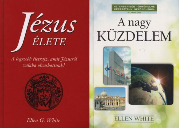 Ellen G. White: 2 db Ellen G. White keresztény  könyv:   Jézus élete + A nagy küzdelem antikvár