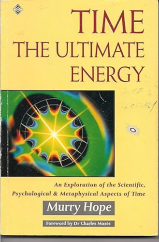 Murry Hope: Time: The Ultimate Energy - An Exploration of the Scientific, Psychological and Metaphysical Aspects of Time antikvár