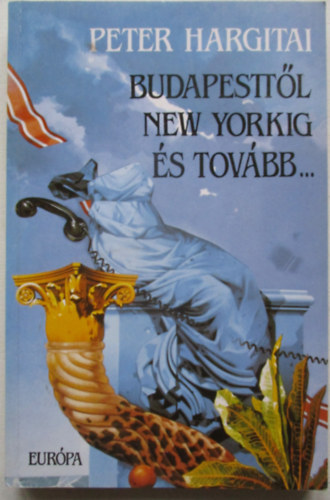 Peter Hargitai: Budapesttől New Yorkig és tovább... antikvár