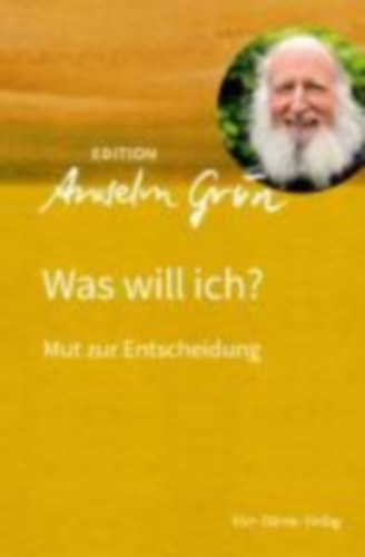 Grün, Anselm: Was will ich? idegen