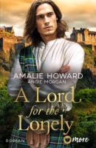 Morgan, Angie - Howard, Amalie: A Lord for the Lonely idegen