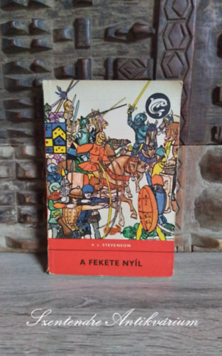 R. L. Stevenson, Rónaszegi Miklós (szerk.), Szinnai Tivadar: A fekete nyíl - Kalandos történelmi regény (The Black Arrow) Delfin könyvek antikvár