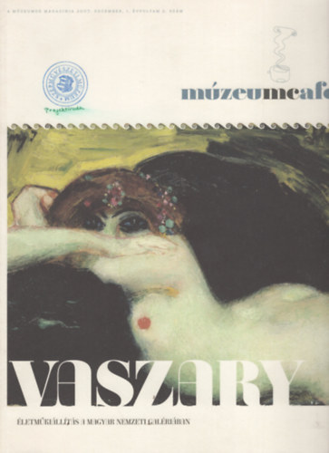 Martos Gábor: Múzeumcafé: Vaszary életműkiállítás a Magyar Nemzeti Gallériában (2007. december) antikvár
