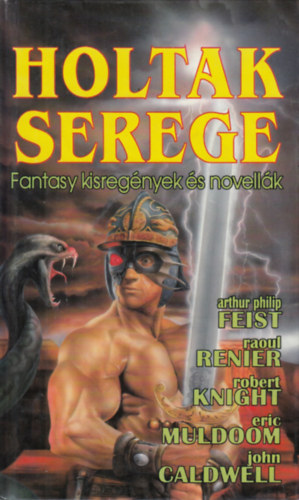 Feist- Renier- Muldoon- Knight: Holtak serege - Fantasy kisregények és novellák antikvár