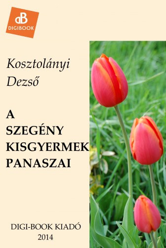 A szegény kisgyermek panaszai – Kosztolányi Dezső