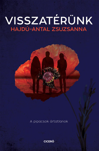 Hajdú-Antal Zsuzsanna: Visszatérünk - A pipacsok ártatlanok e-Könyv