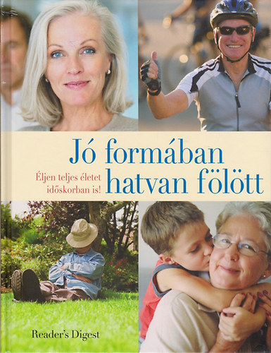 Jó formában hatvan fölött (Éljen teljes életet időskorban is!) antikvár