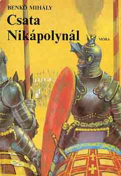 Benkő Mihály: Csata Nikápolynál antikvár