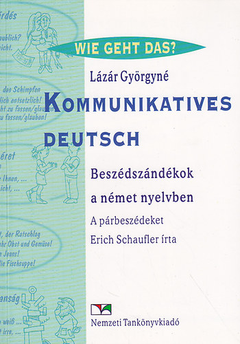 Lázár Györgyné, Erich Schaufl: Kommunikatives Deutsch - Beszédszándékok a német nyelvben antikvár