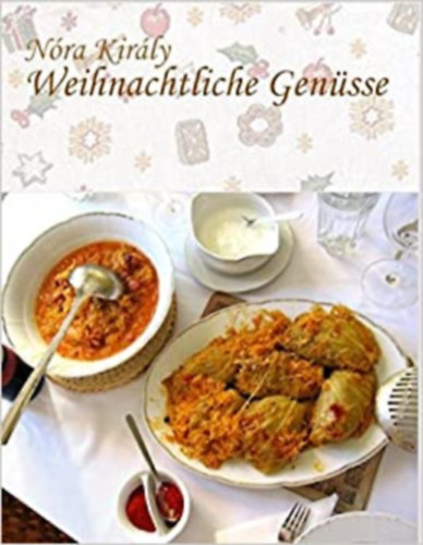 Nóra Király: Weihnachtliche Genüsse könyv