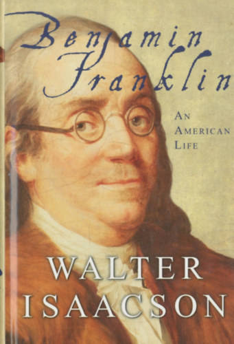 Walter Isaacson: Benjamin Franklin - An American Life antikvár