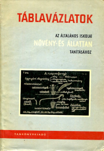 Oláh József: Táblavázlatok az általános iskolai növény- és állattan tanításához antikvár