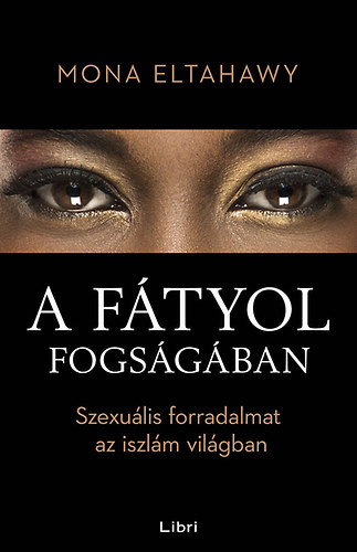 Mona Eltahawy: A fátyol fogságában könyv
