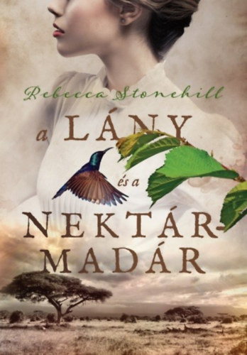 Rebecca Stonehill: A lány és a nektármadár könyv