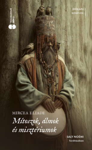Mircea Eliade: Mítoszok, álmok és misztériumok könyv