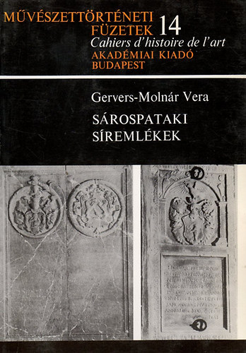 Gervers-Molnár Vera: Sárospataki síremlékek antikvár