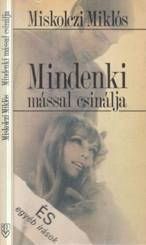 MIskolczi Miklós: Mindenki mással csinálja és egyéb írások (dedikált) antikvár