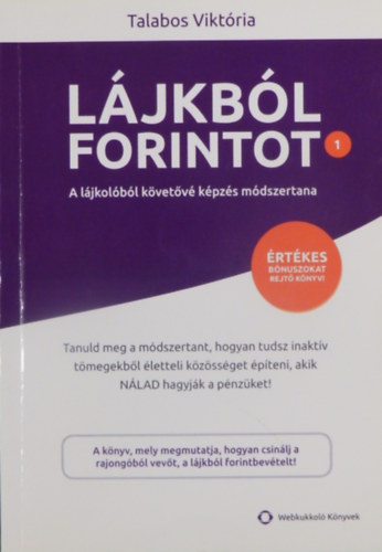 Talabos Viktória: Lájkból forintot - A lájkolóból követővé képzés módszertana 1. antikvár