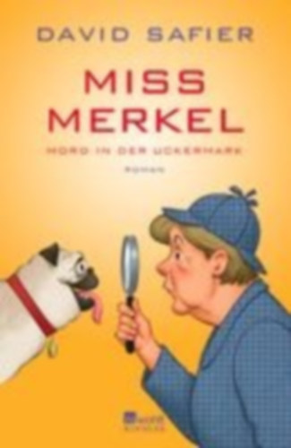 Safier, David: Miss Merkel: Mord in der Uckermark idegen