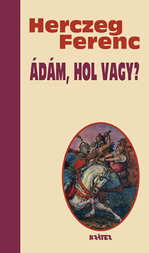 Herczeg Ferenc: Ádám, hol vagy? könyv