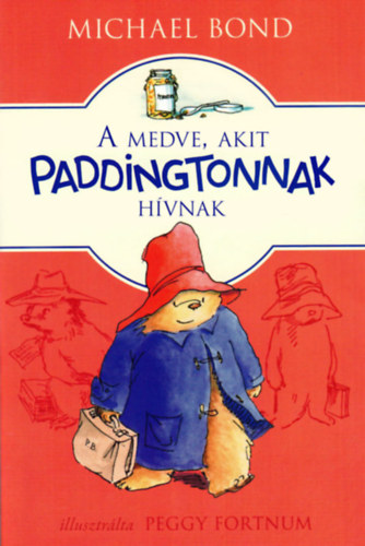 Michael Bond: A medve, akit Paddingtonnak hívnak - A Legsötétebb Peruból jött medve igaz története e-Könyv
