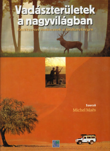 Michel Maes: Vadászterületek a nagyvilágban antikvár
