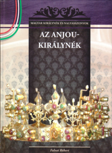 Falvai Róbert: Az Anjou-királynék antikvár