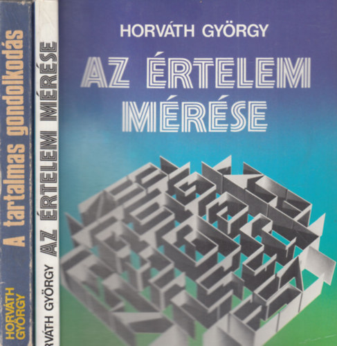 Horváth György: 2 db Horváth György mű: Az értelem mérése + A tartalmas gondolkodás (dedikált) antikvár