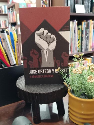 José Ortega y Gassett: A tömegek lázadása - Helikon Zsebkönyvek 79 könyv