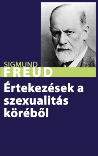 Sigmund Freud: Értekezések a szexualitás köréből könyv