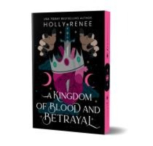 Renee, Holly: A Kingdom of Blood and Betrayal (Deluxe Edition) idegen