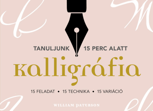 Paterson, William: Kalligráfia. 15 feladat, 15 technika, 15 variáció könyv