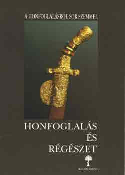 Kovács László: Honfoglalás és régészet antikvár