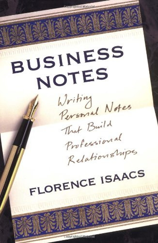 Florence Isaacs: Business Notes: Writing Personal Notes That Build Professional Relationships antikvár