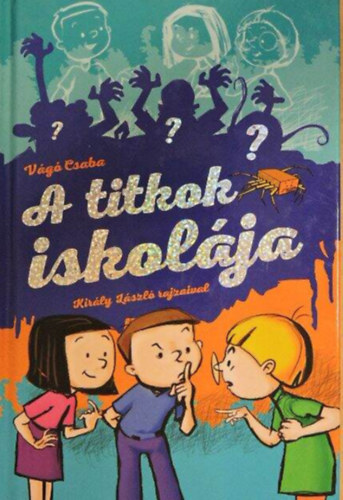 Vágó Csaba: A titkok iskolája antikvár