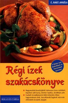F. Nagy Angéla: Régi ízek szakácskönyve antikvár