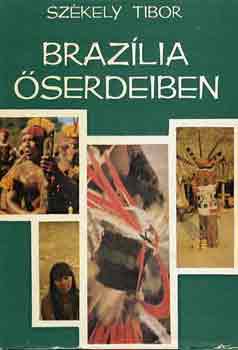 Székely Tibor: Brazília őserdeiben antikvár