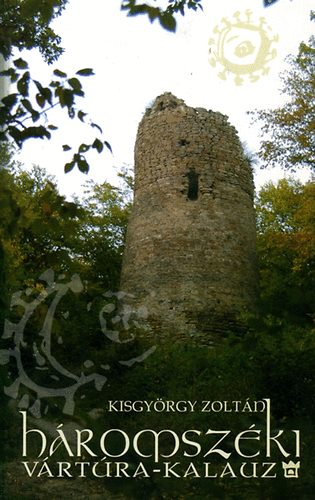 Kisgyörgy Zoltán: Háromszéki vártúra-kalauz könyv