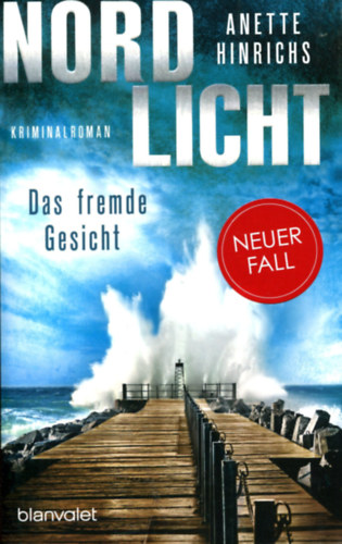 Anette Hinrichs: Nordlicht - Das fremde Gesicht idegen