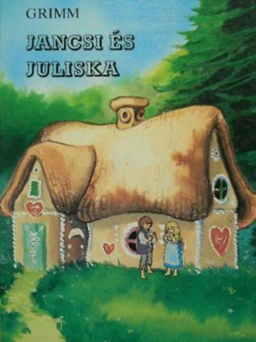 Haui József (illusztrátor): Jancsi és Juliska - GRIMM antikvár