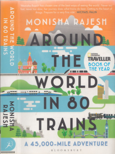 Monisha Rajesh: Around the world in 80 trains (A 45.000-mile adventure) antikvár