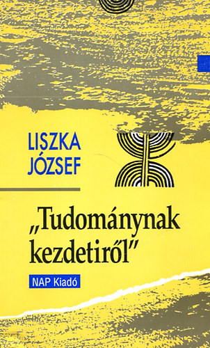 Liszka József: "Tudománynak kezdetiről" - Magyar néprajzkutatóként Szlovákiában 1979-1998 antikvár