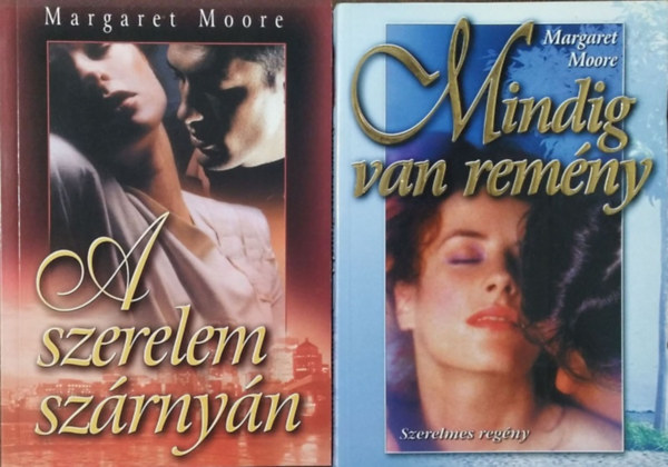 Margaret Moore: A szerelem szárnyán + Mindig van remény antikvár