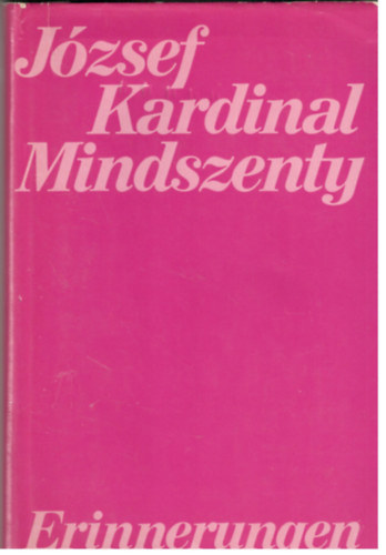 József Kardinal Mindszenty: Erinnerungen (Propyläen) antikvár