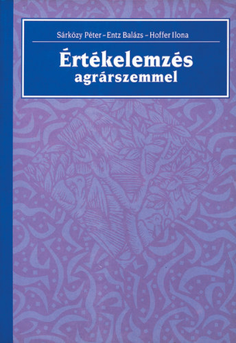 Hoffer Ilona, Entz Balázs, Sárközy Péter: Értékelemzés agrárszemmel antikvár