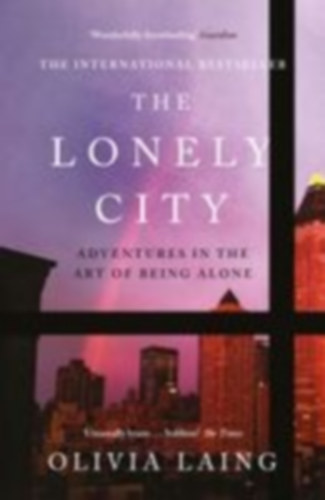 Laing, Olivia: The Lonely City idegen