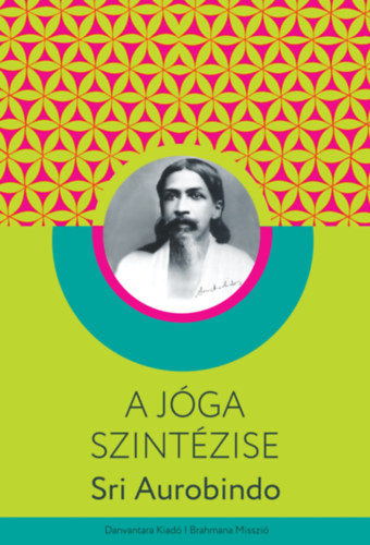 Sri Aurobindo: A jóga szintézise könyv