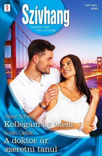 Alison Roberts - Susan Carlisle: Szívhang 620.-621. - Kollégám az exem; A doktor úr szeretni tanul e-Könyv
